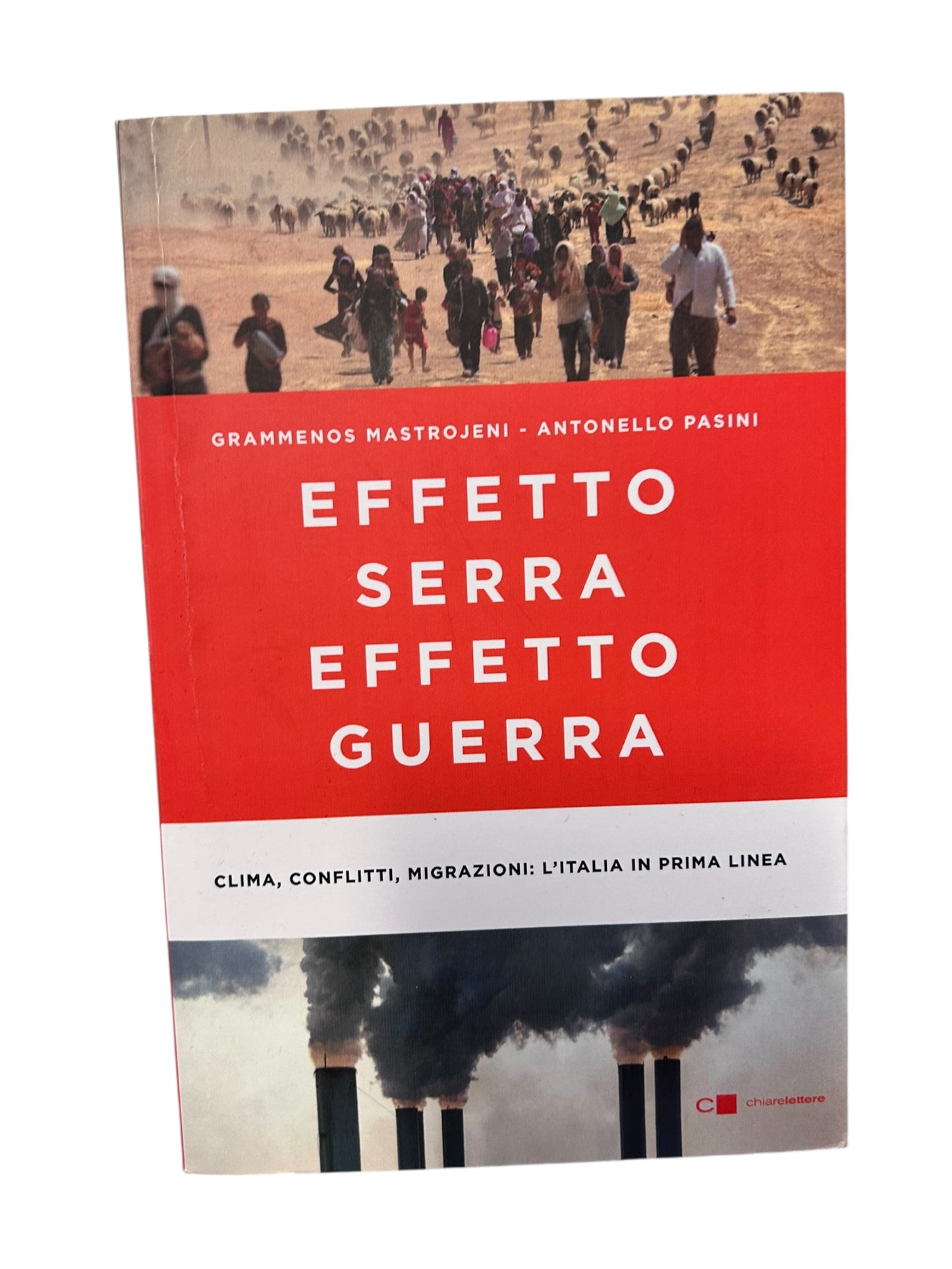 Effetto serra, effetto guerra. Grammenos Mastrojeni, Antonello Pasini