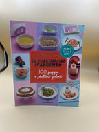 100 Pappe E Piattini Golosi - Il Cucchiaio D'argento