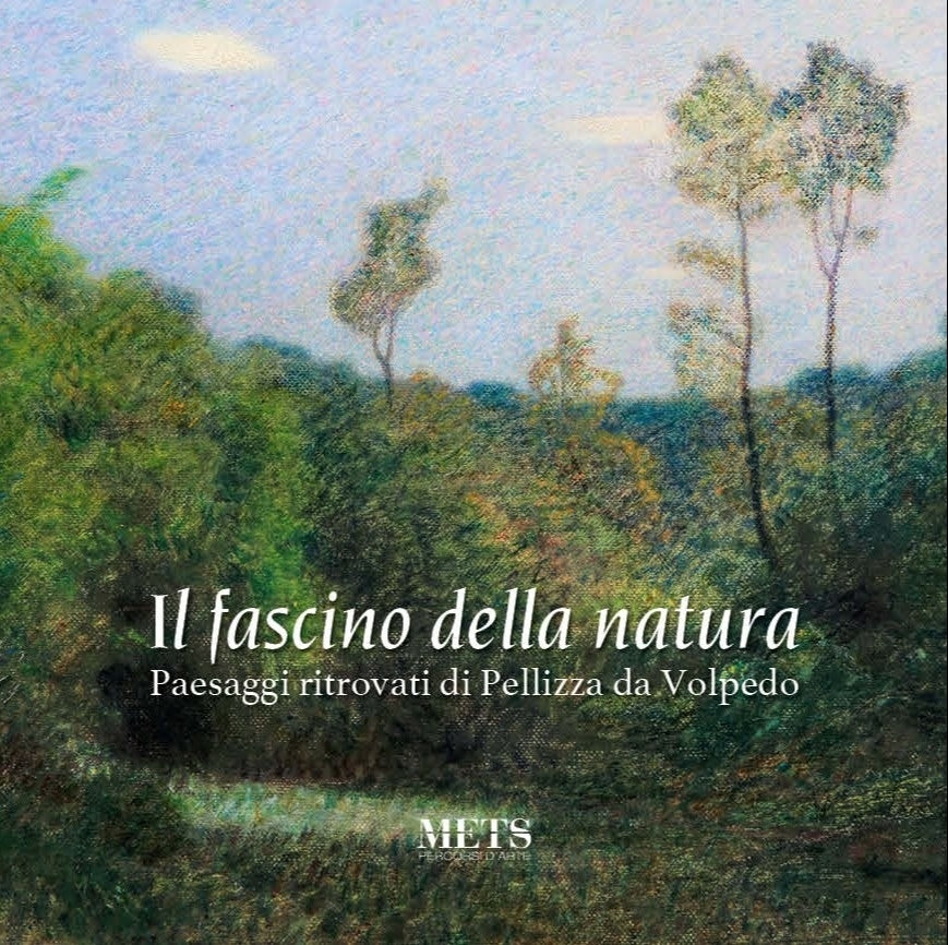 Il Fascino Della Natura. Paesaggi Ritrovati Di Pellizza Da Volpedo - A. Scotti Tosini