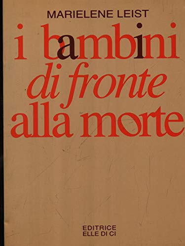 I Bambini Di Fronte Alla Morte - Marielene Leist
