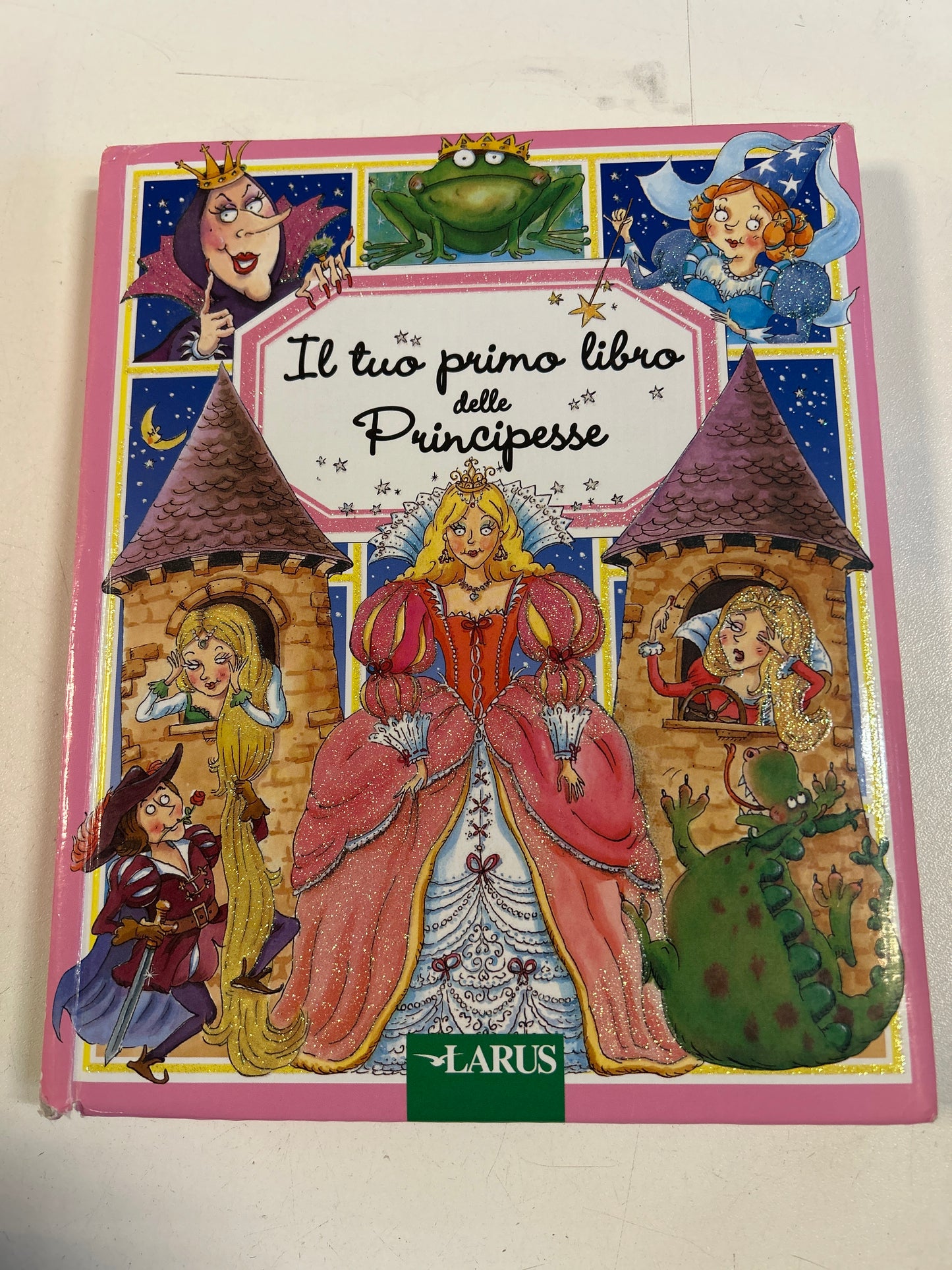 Il Tuo Primo Libro Delle Principesse - Larus