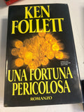 Una Fortuna Pericolosa - Ken Follett