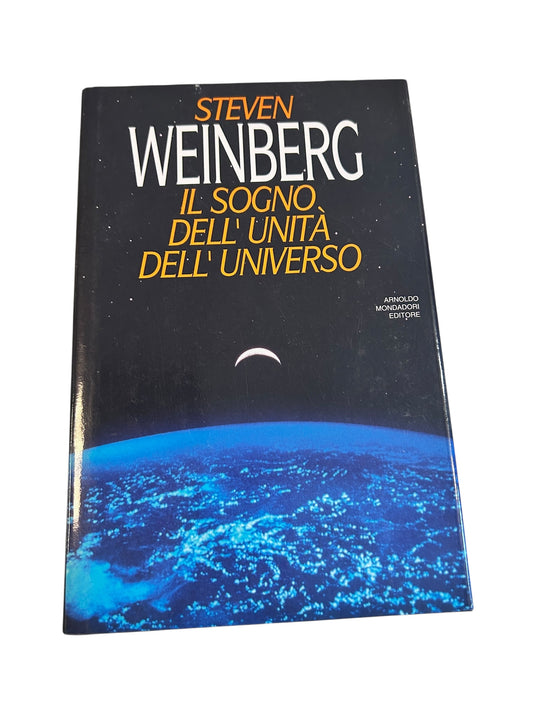 Il Sogno Dell'unità Dell'universo - Steven Weinberg