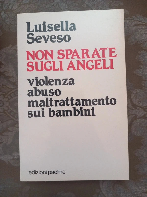 Non Sparate Sugli Angeli - Luisella Seveso