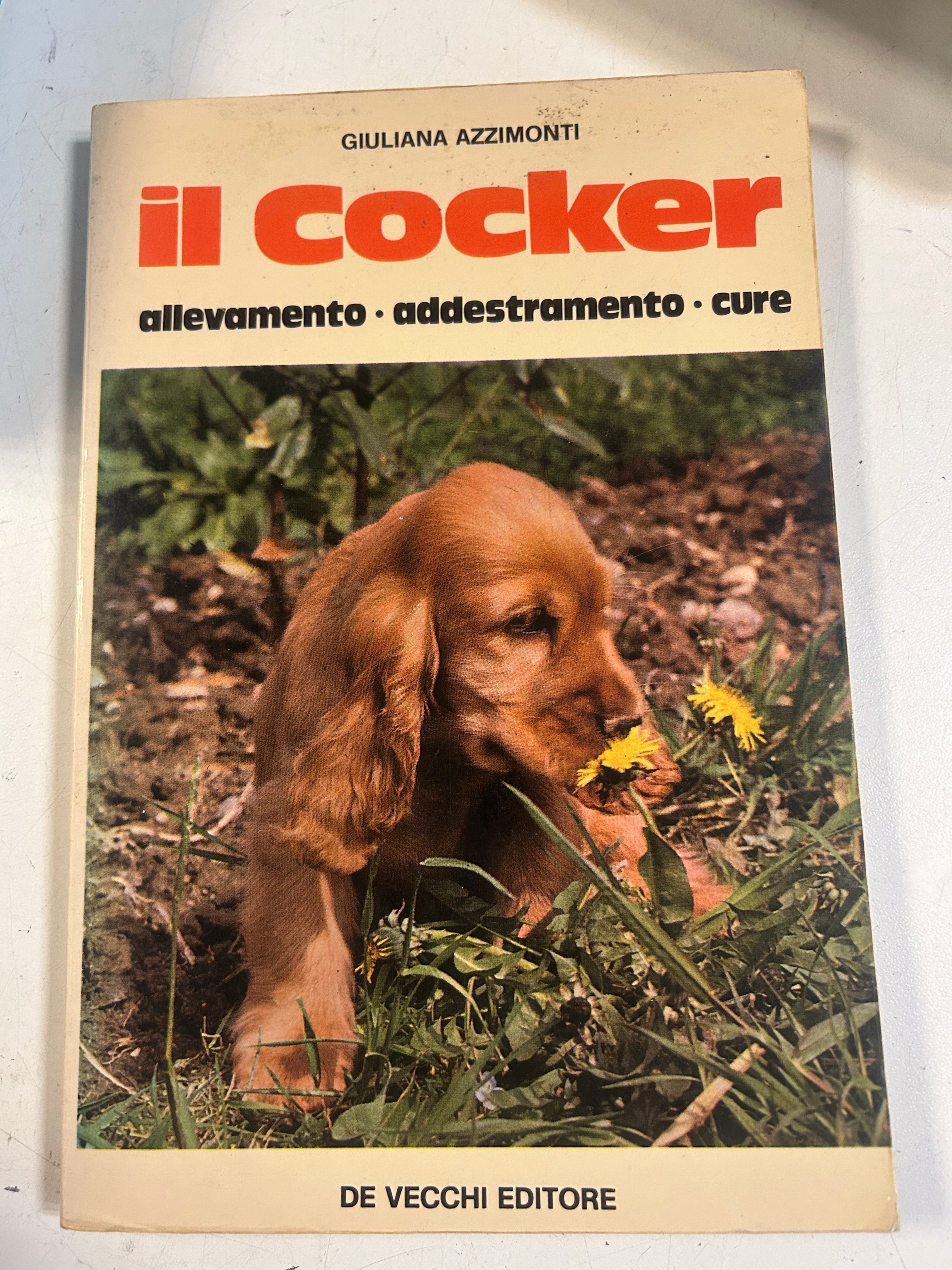 Il Cocker. Allevamento, addestramento, cure.