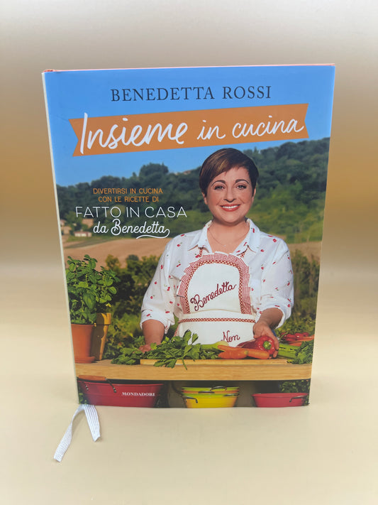 Insieme In Cucina - Benedetta Rossi