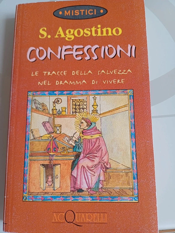 Confessioni. Le Tracce Della Salvezza Nel Dramma Di Vivere - Agostino (sant')