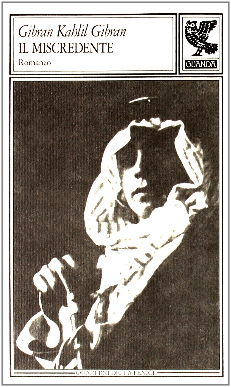 Il Miscredente - ǧabrān H̲alīl ǧabrān