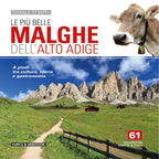 Le Più Belle Malghe Dell'alto Adige - 61 Escursioni Adatte A Tutti