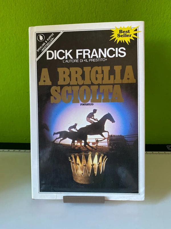 A Briglia Sciolta - Dick Francis