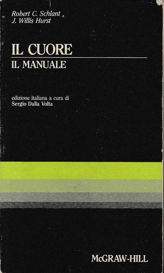 Il Cuore, Il Manuale - Robert C. Schlant, John Willis Hurst