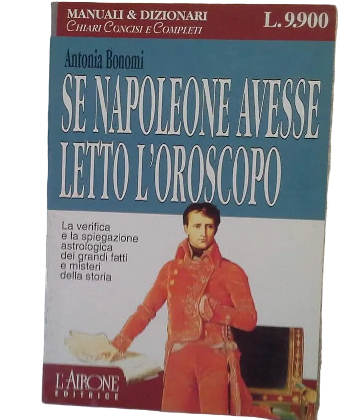 Se Napoleone Avesse Letto L'oroscopo - Antonia Bonomi