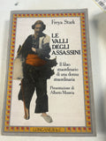 Le Valli Degli Assassini. Freya Stark. Il Libro Straordinario Di Una Donna Straordinaria