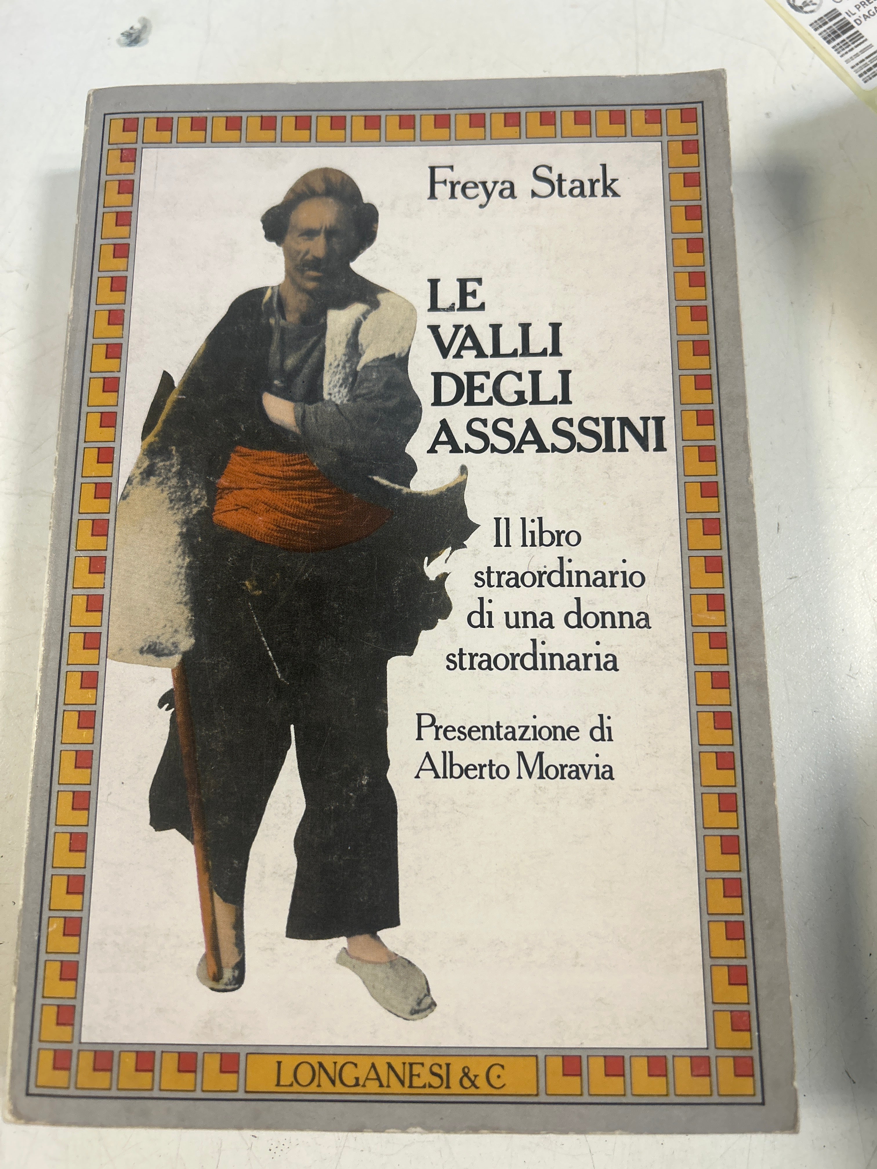 Le Valli Degli Assassini. Freya Stark. Il Libro Straordinario Di Una Donna Straordinaria