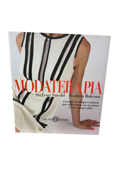 Modaterapia. Consigli, strategie e astuzie per stare bene con se stessi e con i propri abiti