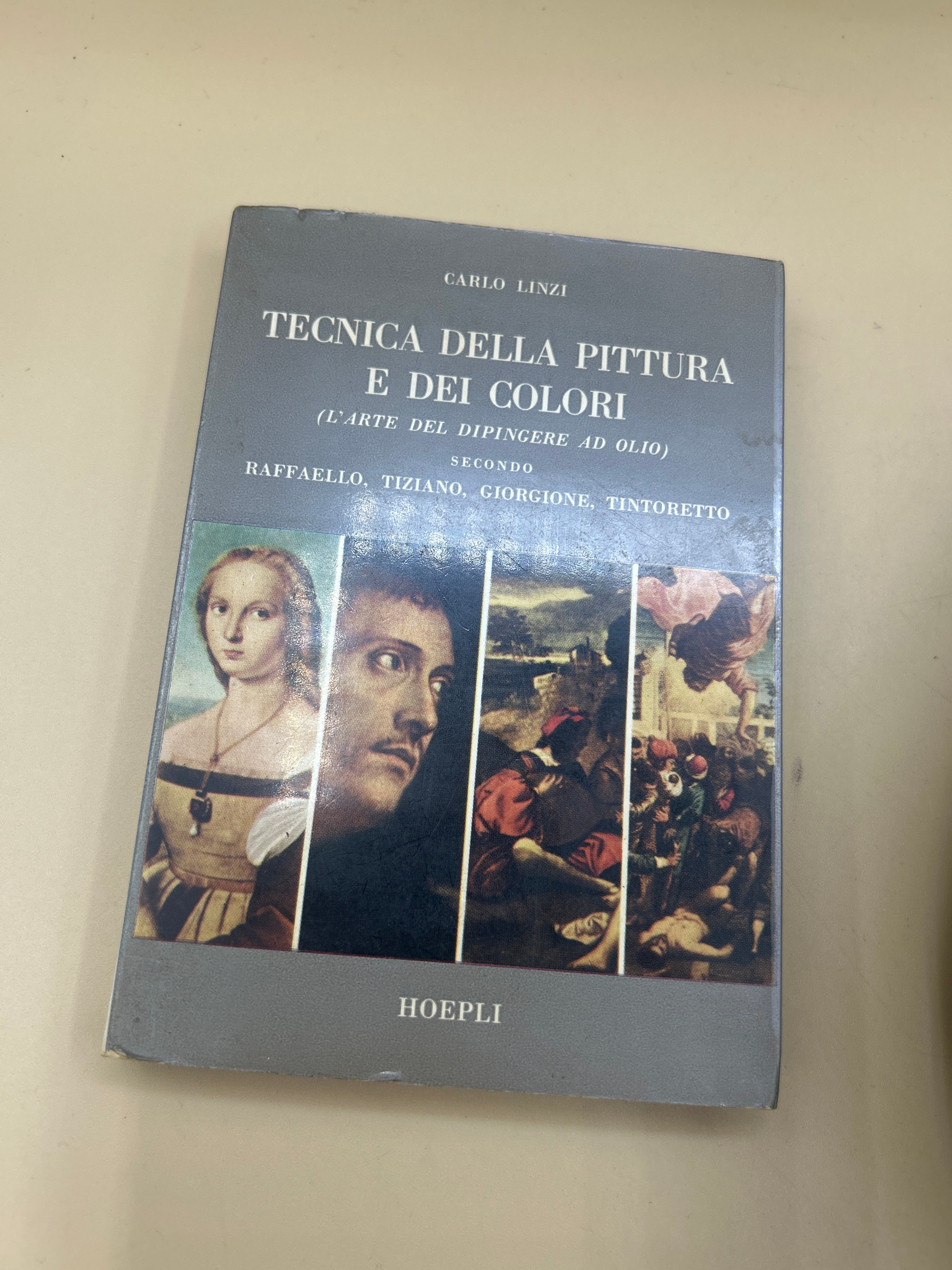 Tecnica Della Pittura E Dei Colori. L'arte Del Dipingere Ad Olio Secondo Raffaello, Tiziano, Giorgione, Tintoretto