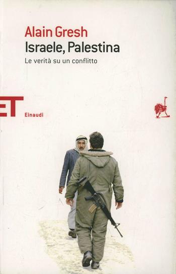 Israele, Palestina. La Verità Su Un Conflitto - Alain Gresh