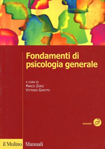 Fondamenti Di Psicologia Generale - Marco Zorzi, Vittorio Girotto