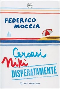 Cercasi Niki Disperatamente - Federico Moccia
