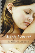 La Moglie Addosso - Maria Venturi