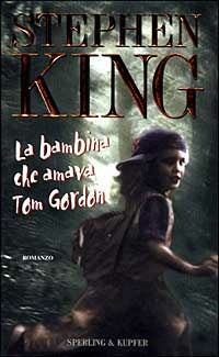 La Bambina Che Amava Tom Gordon - Stephen King