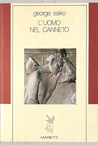 L'uomo Nel Canneto - George Saiko