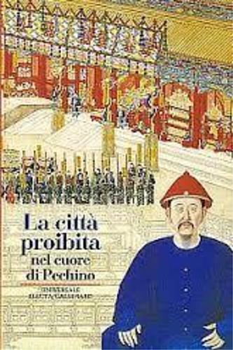 La Città Proibita. Nel Cuore Di Pechino - Gilles Béguin, Dominique Morel