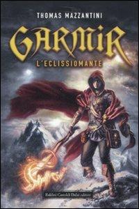 Garmir. L'escissiomante - Thomas Mazzantini