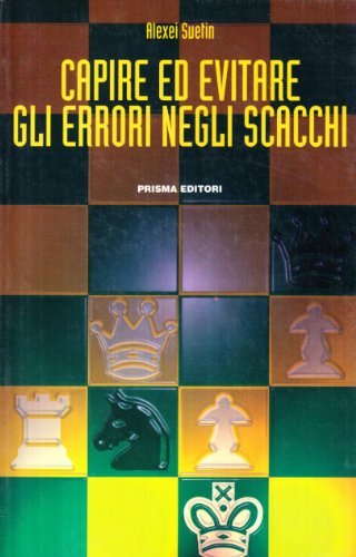 Capire Ed Evitare Gli Errori Degli Scacchi - Alexei Suetin