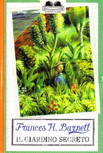 Il Giardino Segreto - Frances Hodgson Burnett