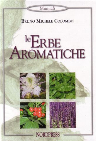 Le Erbe Aromatiche - Bruno Michele Colombo