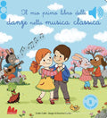 Il Mio Primo Libro Delle Danze Nella Musica Classica. Ediz. A Colori- Emilie Collet, Séverine Cordier