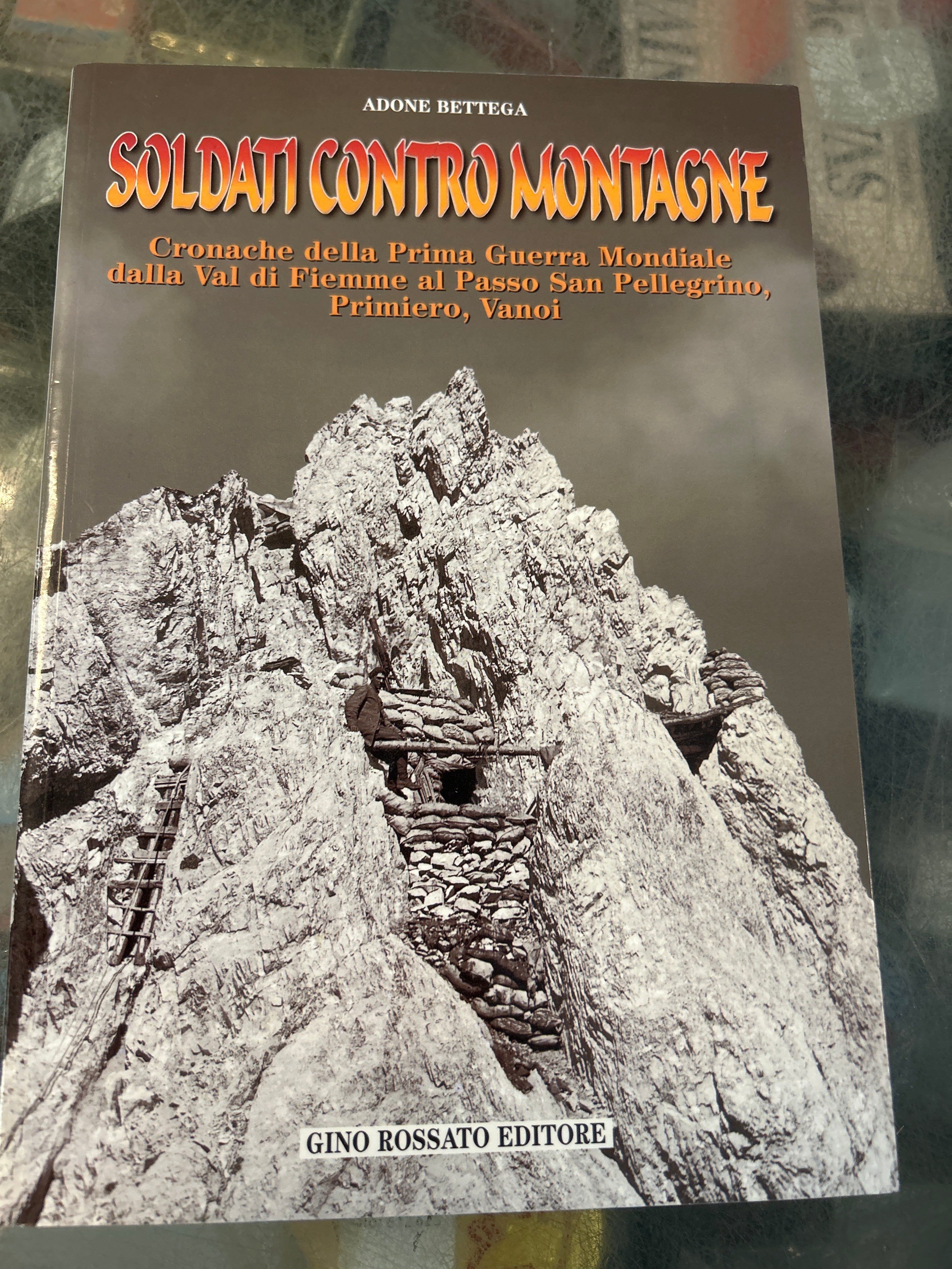 Soldati Contro Montagne - Adone Bettega