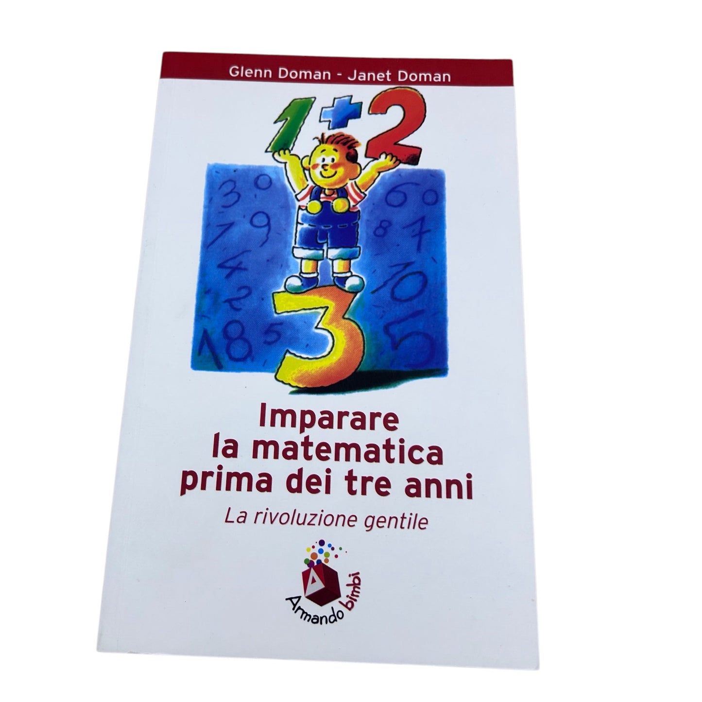 Imparare La Matematica Prima Dei Tre Anni. La rivoluzione gentile