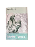 Madre Teresa. Edward Le Joly