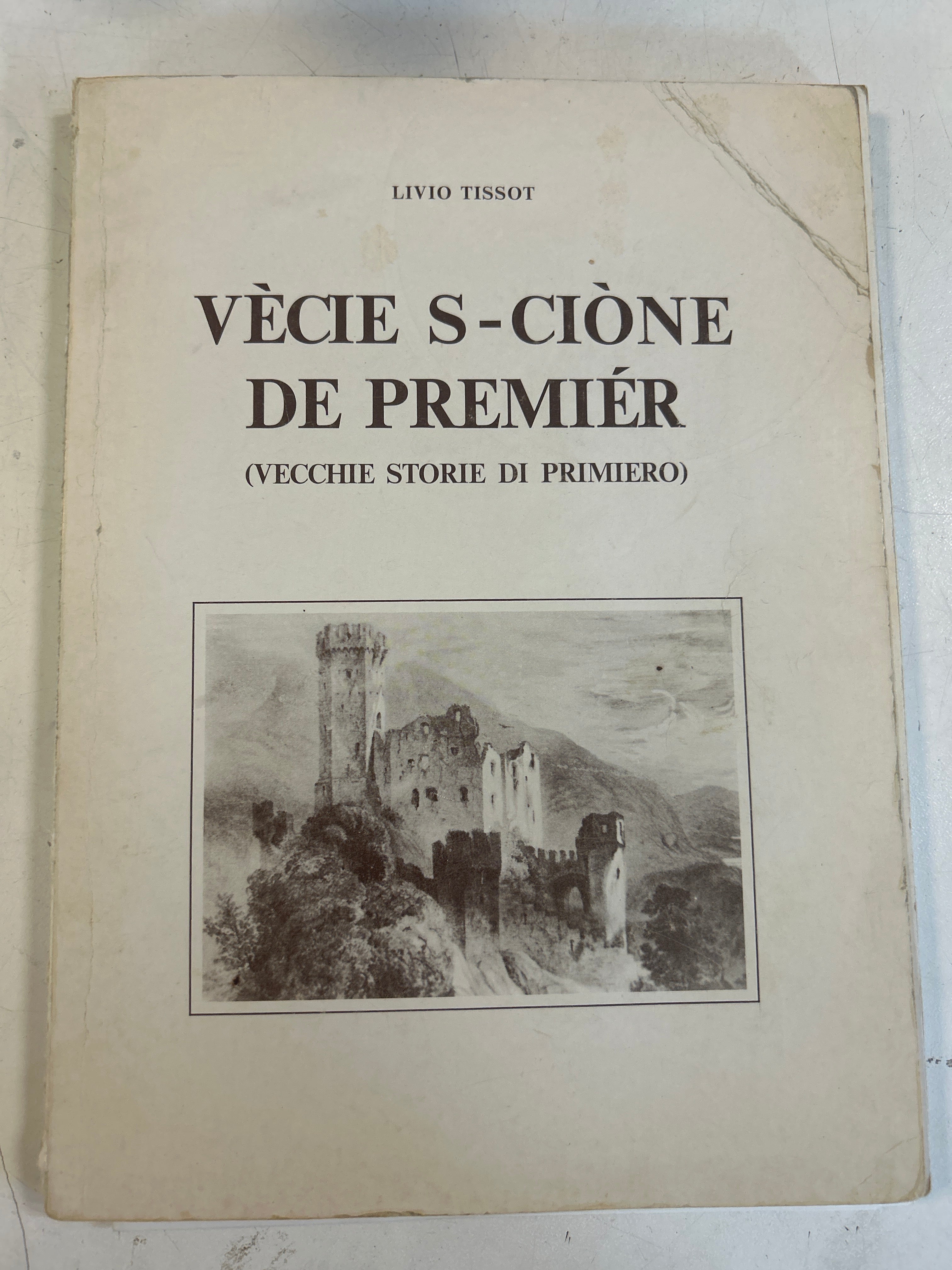 Vècie S-ciòne De Premiér (vecchie Storie Di Primiero) Livio Tissot Autografato