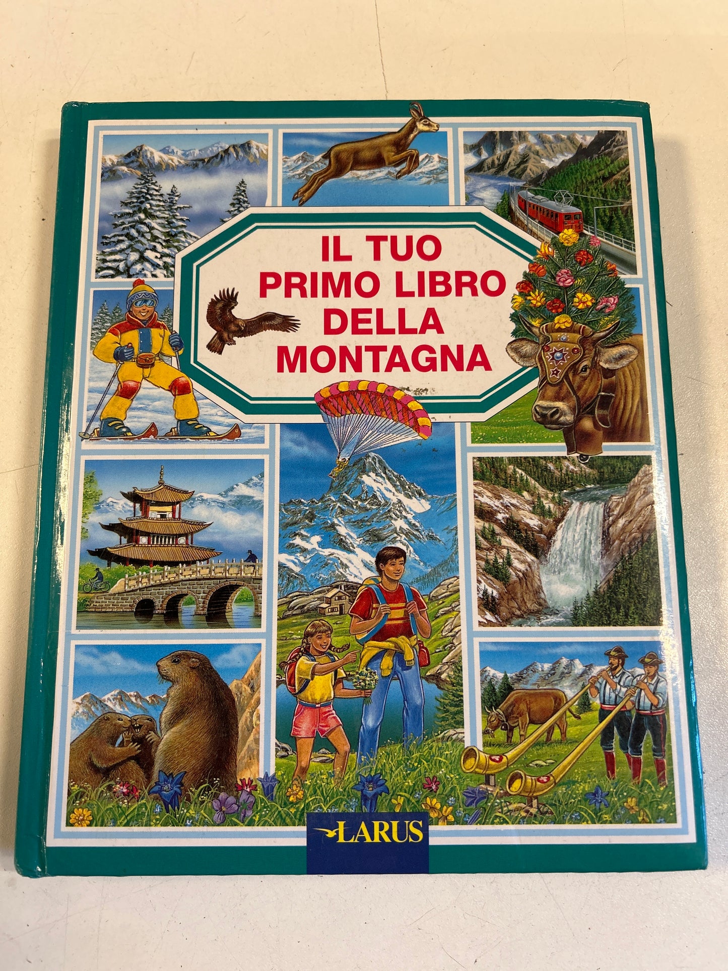 Il Tuo Primo Libro Della Montagna - Larus