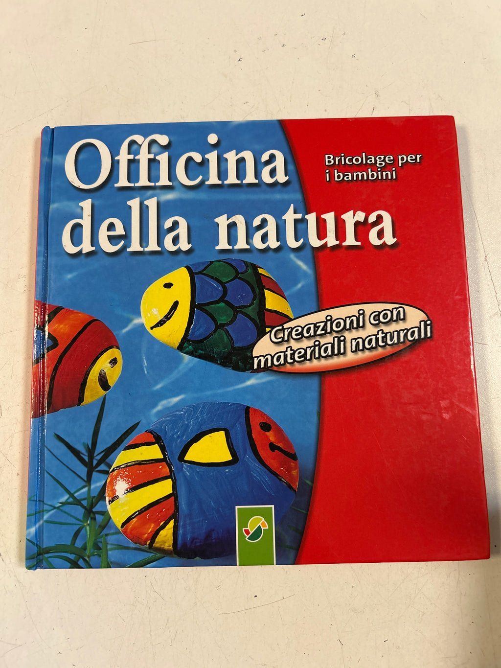 Officina Della Natura. Bricolage per bambini. Creazioni con materiali naturali