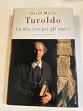 La Mia Vita Per Gli Amici - David Maria Turoldo