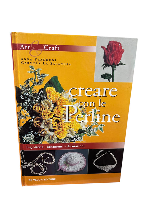 Creare con le perline. Bigiotteria, ornamenti, decorazioni