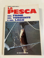 La Pesca Nel Fiume, Nel Torrente E Nel Lago