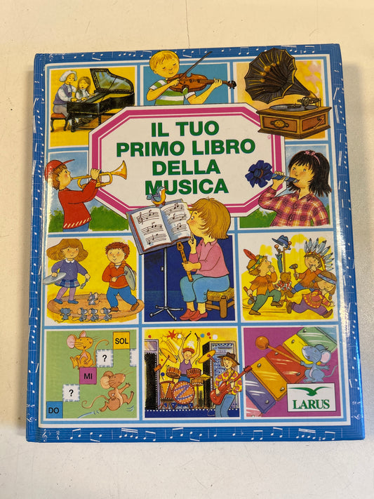 Il Tuo Primo Libro Della Musica - Larus