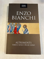 Altrimenti. Credere E Narrare Il Dio Dei Cristiani - Enzo Bianchi