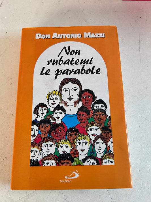 Non Rubatemi Le Parabole - Don Antonio Mazzi