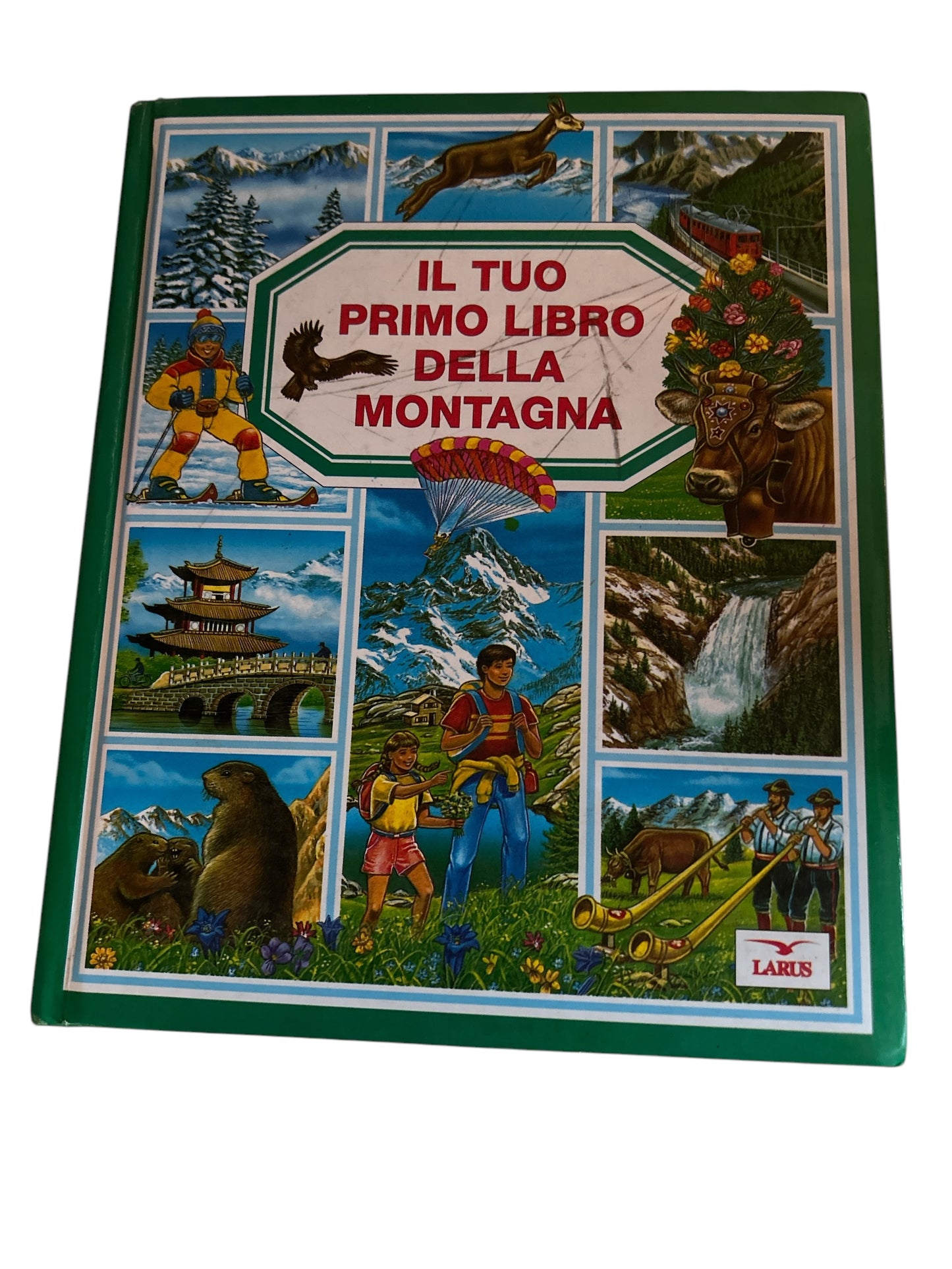 Il Tuo Primo Libro Della Montagna - Larus