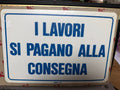 Cartello Segnaletico I Lavori Si Pagano Alla Consegna Mod. 1110 Cm 20x30 Pvc