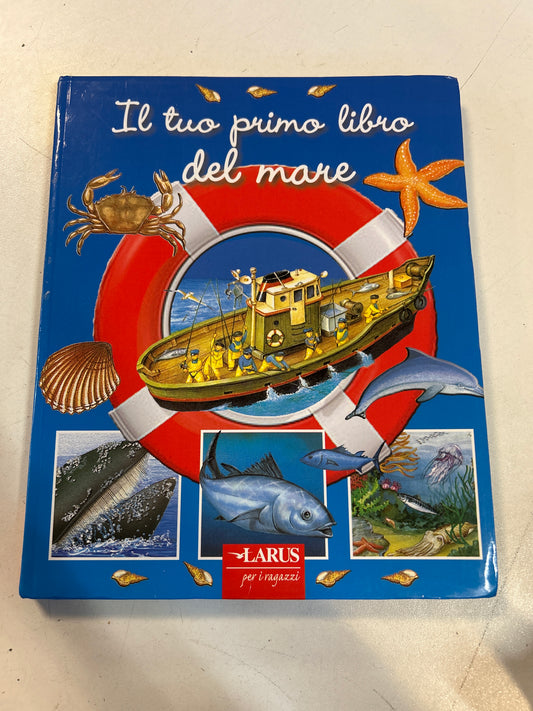 Il Tuo Primo Libro Del Mare - Larus