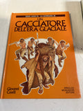 Un Cacciatore Dell'era Glaciale - Giovanni Caselli