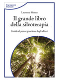 Il Grande Libro Della Silvoterapia. Guida Al Potere Guaritore Degli Alberi - Laurence Monce
