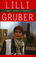 I Miei Giorni A Baghdad - Lilli Gruber